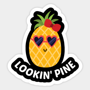 Lookin' Pine - Cute Pineapple Pun Sticker